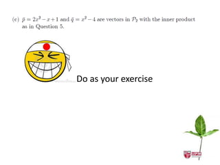 • Do as your exercise
 