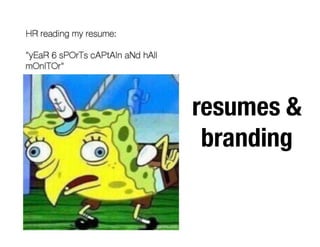 resumes &
branding
 