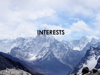 INTERESTS
 