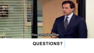 QUESTIONS?
 