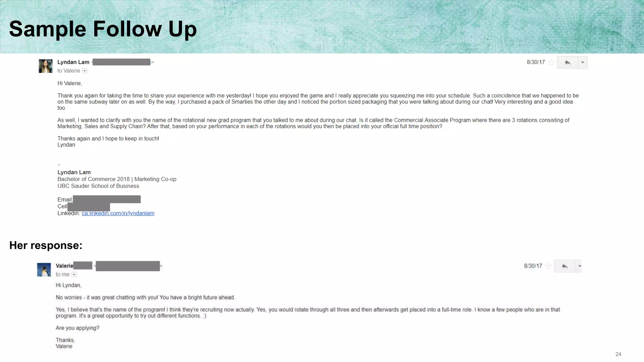 24
Sample Follow Up
Her response:
 