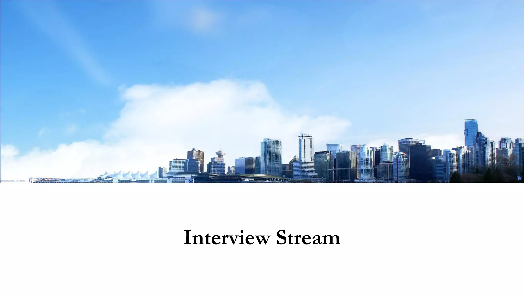Interview Stream
 