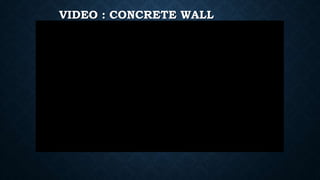 VIDEO : CONCRETE WALL
