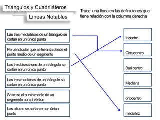 Triángulos y Cuadriláteros
          Líneas Notables
 