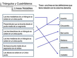 Triángulos y Cuadriláteros
          Líneas Notables
 
