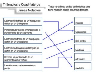 Triángulos y Cuadriláteros
          Líneas Notables
 