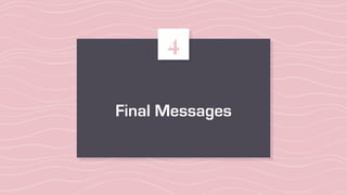 Final Messages
4
 