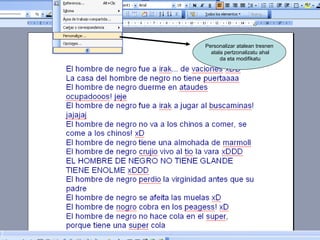 Personalizar atalean tresnen
  atala pertzonalizatu ahal
      da eta modifikatu
 
