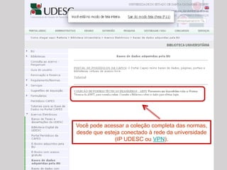 Você pode acessar a coleção completa das normas,
desde que esteja conectado à rede da universidade
(IP UDESC ou VPN).