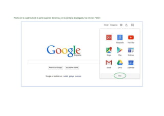 Pincha en la cuadrícula de la parte superior derecha y, en la ventana desplegada, haz click en “Más”.