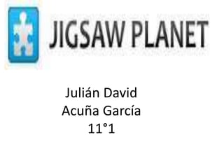 Julián David
Acuña García
11°1
 