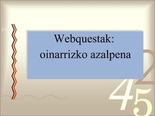 Webquestak:  oinarrizko azalpena 