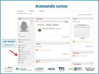 Acessando cursos

18º PASSO
Selecione

 