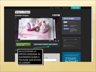 SELECCIONAR LA OPCION DESEADA. SI QUEREMOS SUBIR A YOUTUBE DAR ENTER EN EXPORT  