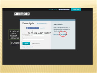 SI ES USUARIO NUEVO SI YA TIENE CUENTA INGRESA LOS DATOS ENTRAR 