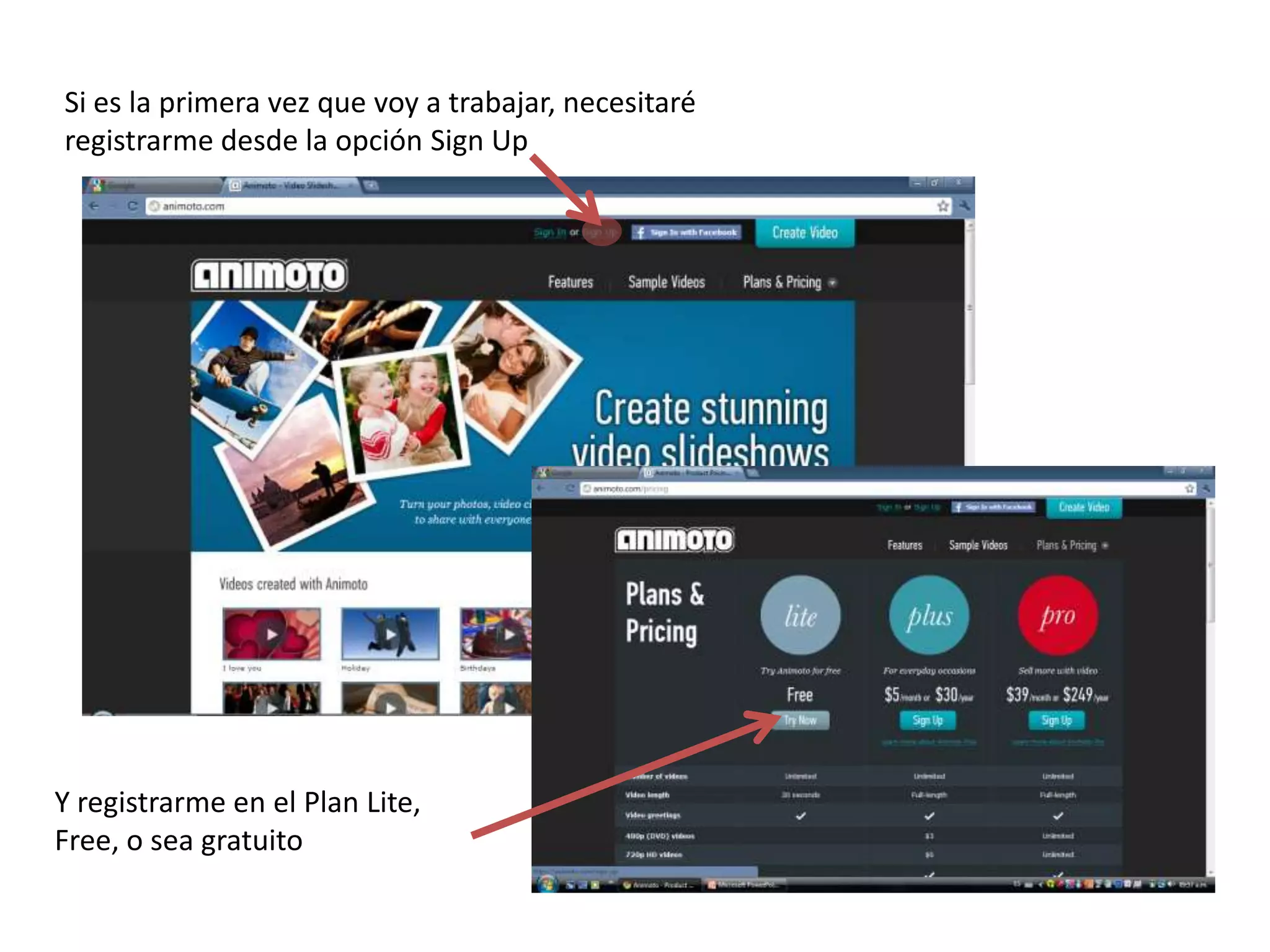 Si es la primera vez que voy a trabajar, necesitaré
registrarme desde la opción Sign Up




Y registrarme en el Plan Lite,
Free, o sea gratuito
 