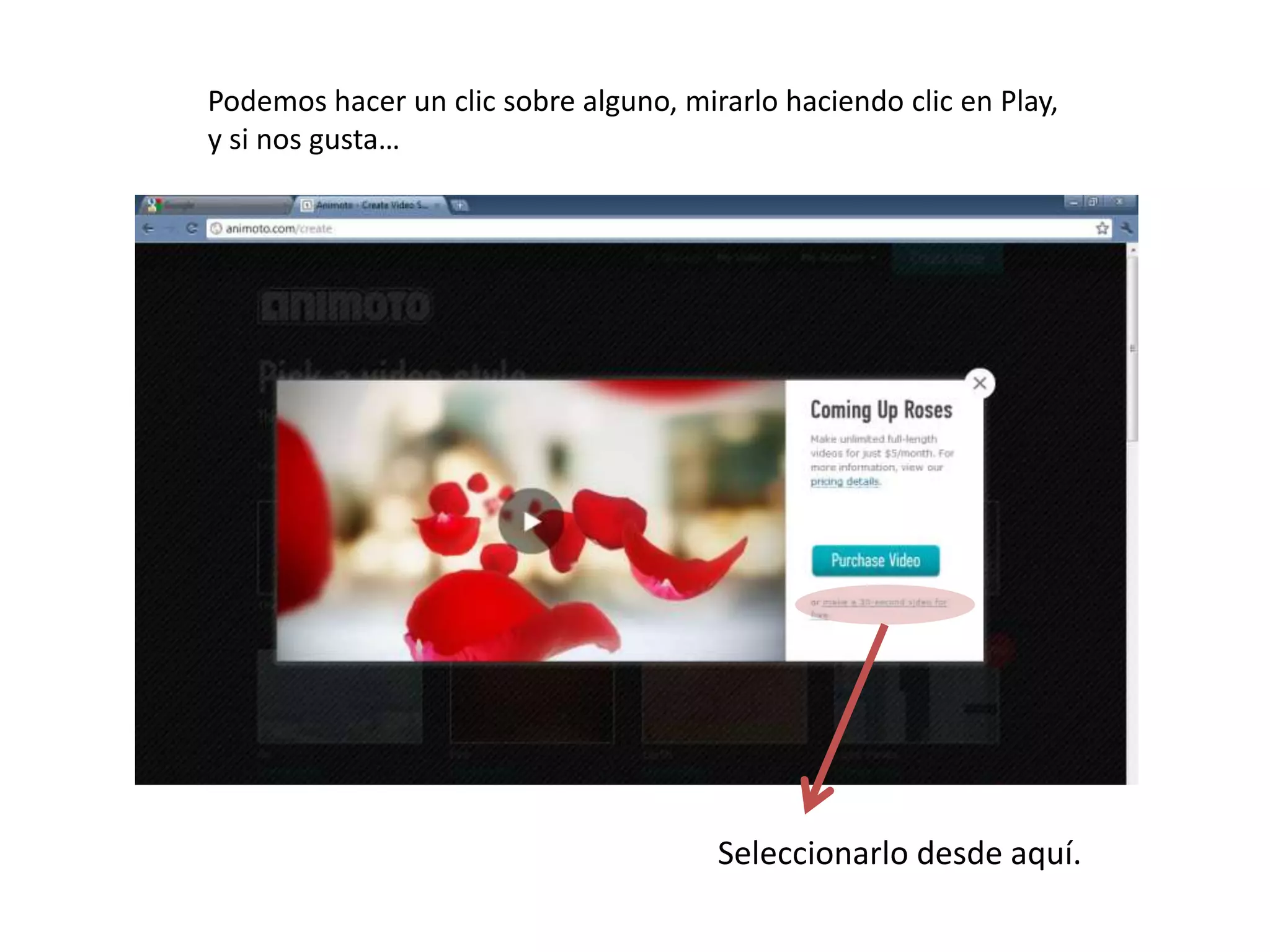 Podemos hacer un clic sobre alguno, mirarlo haciendo clic en Play,
y si nos gusta…




                                       Seleccionarlo desde aquí.
 