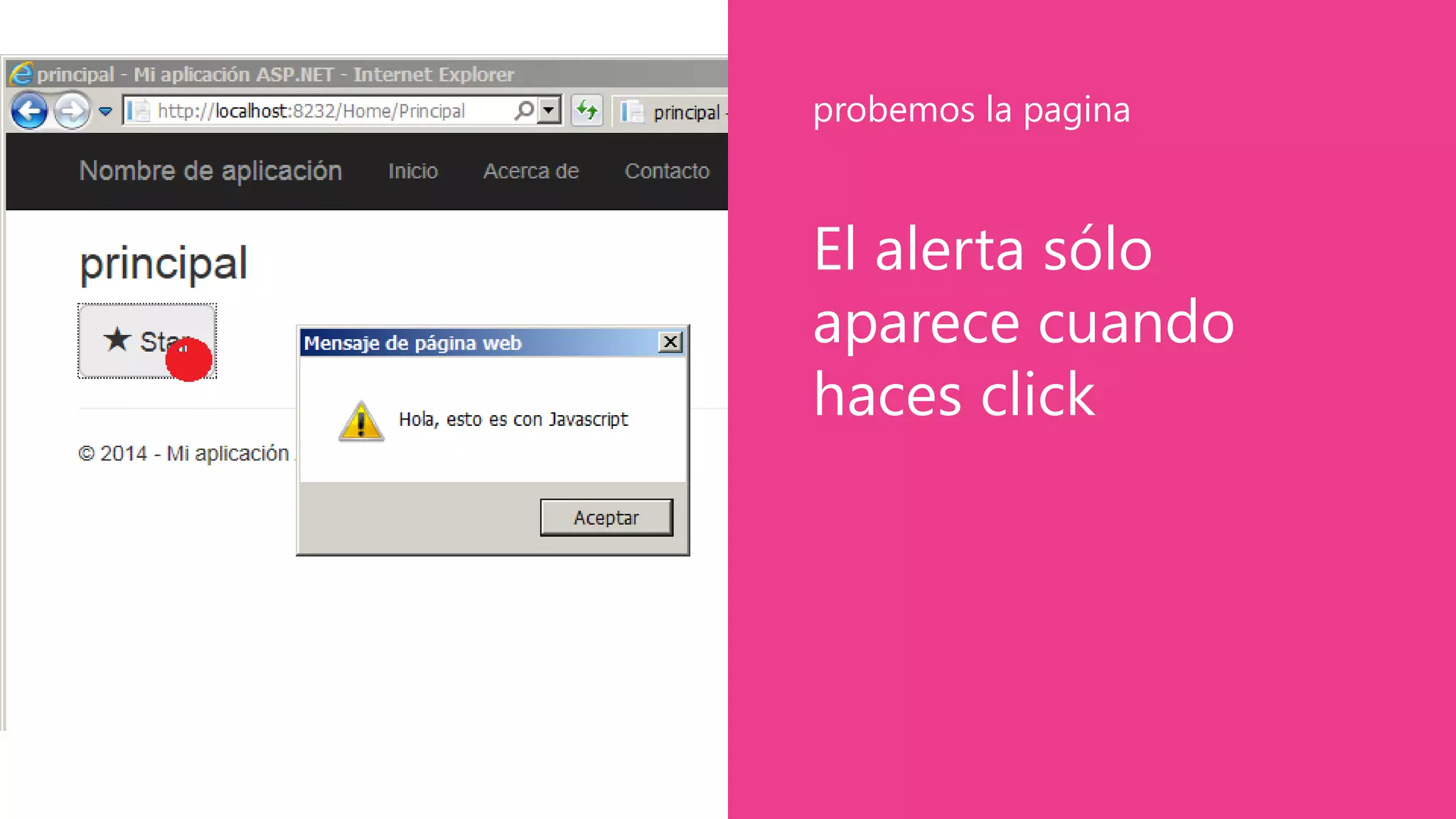El alerta sólo
aparece cuando
haces click
probemos la pagina
 