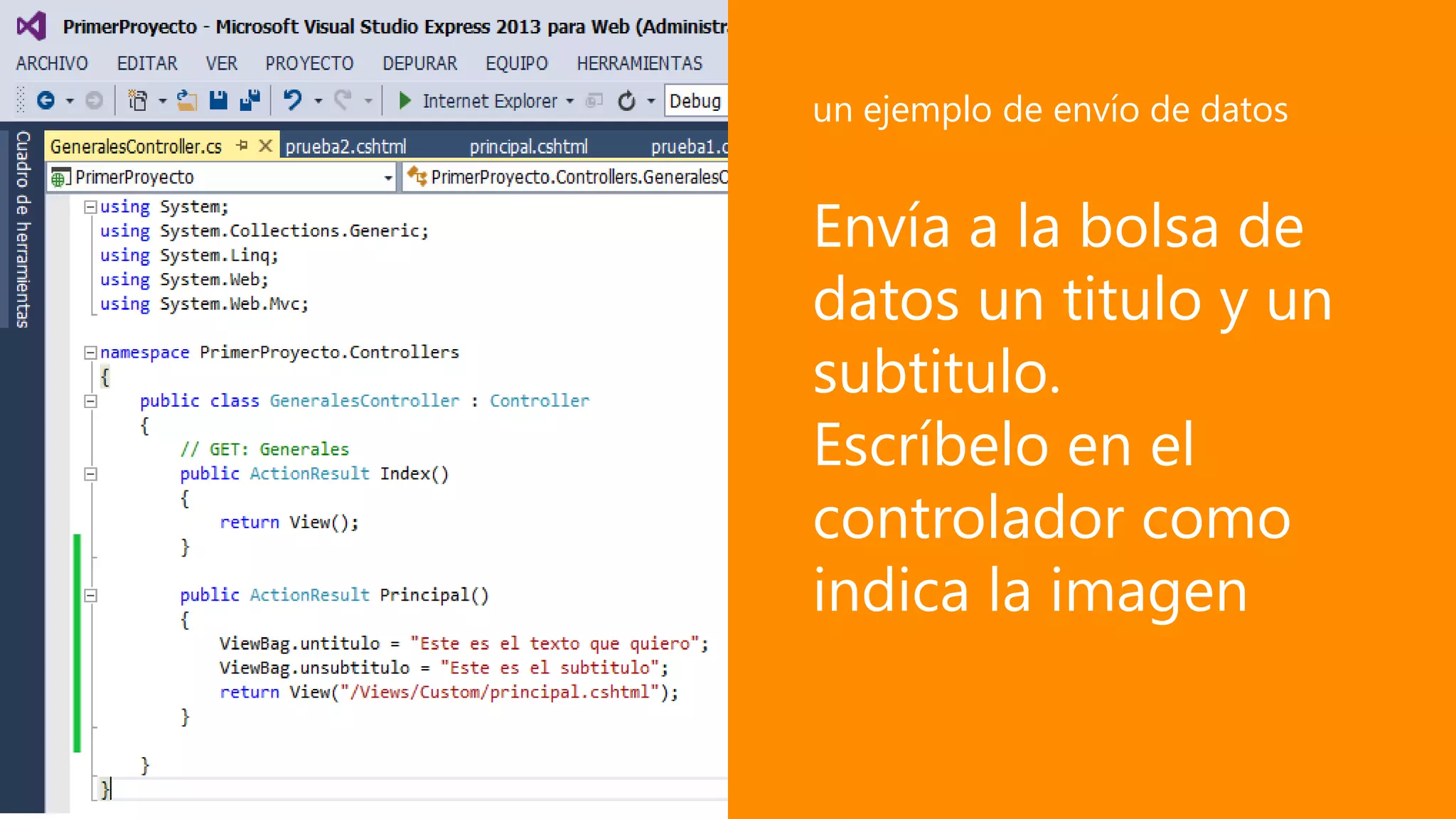 Envía a la bolsa de
datos un titulo y un
subtitulo.
Escríbelo en el
controlador como
indica la imagen
un ejemplo de envío de datos
 