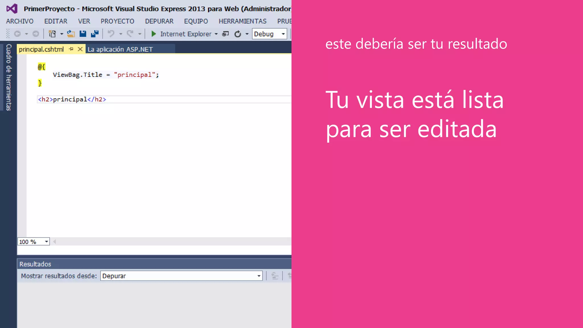 Tu vista está lista
para ser editada
este debería ser tu resultado
 