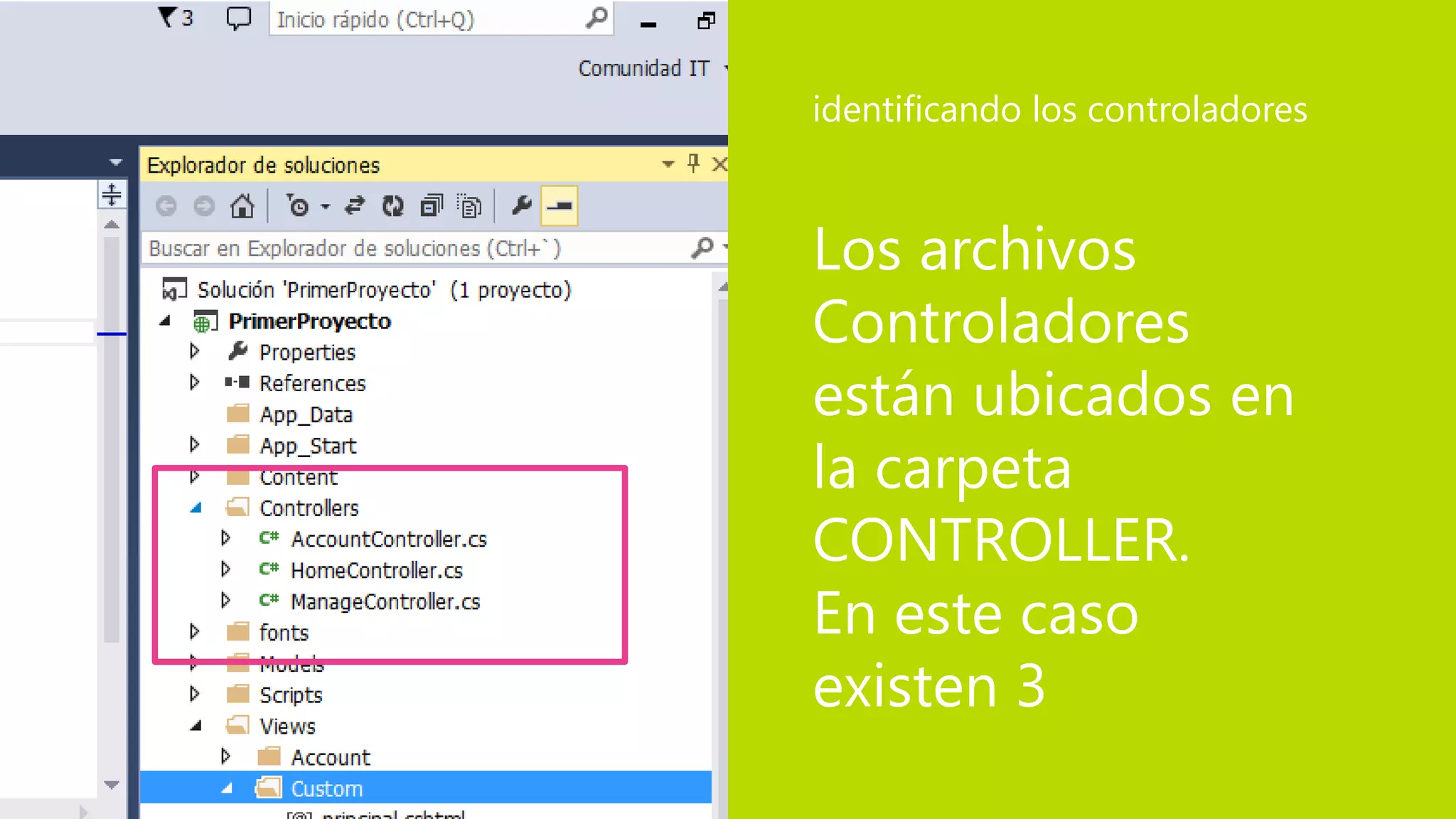 Los archivos
Controladores
están ubicados en
la carpeta
CONTROLLER.
En este caso
existen 3
identificando los controladores
 