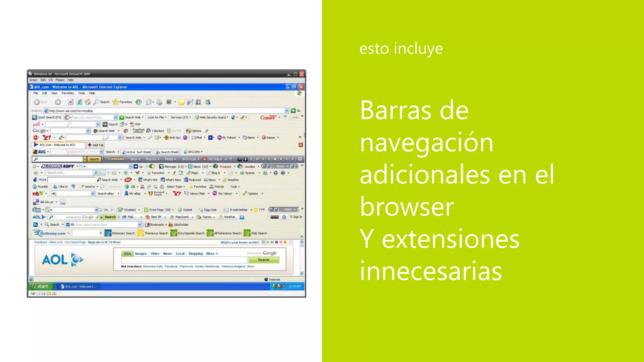 Barras de
navegación
adicionales en el
browser
Y extensiones
innecesarias
esto incluye
 