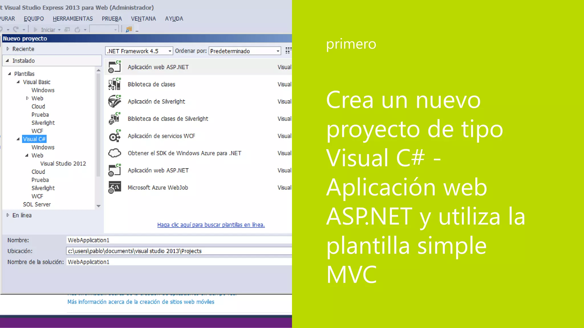 Crea un nuevo
proyecto de tipo
Visual C# -
Aplicación web
ASP.NET y utiliza la
plantilla simple
MVC
primero
 