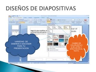VARIEDAD DE
DISEÑOS A ESCOGER     CAMBIO DE
                      CAMBIO DE
                    COLOR,ESTILO
                    COLOR,ESTILO
      PARA TU        S DE LETRA Y
                     S DE LETRA Y
   PRESENTACION     EFECTOS EN EL
                    EFECTOS EN EL
                        TEXTO.
                        TEXTO.
 
