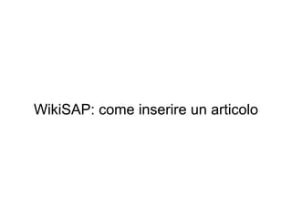 WikiSAP: come inserire un articolo
 
