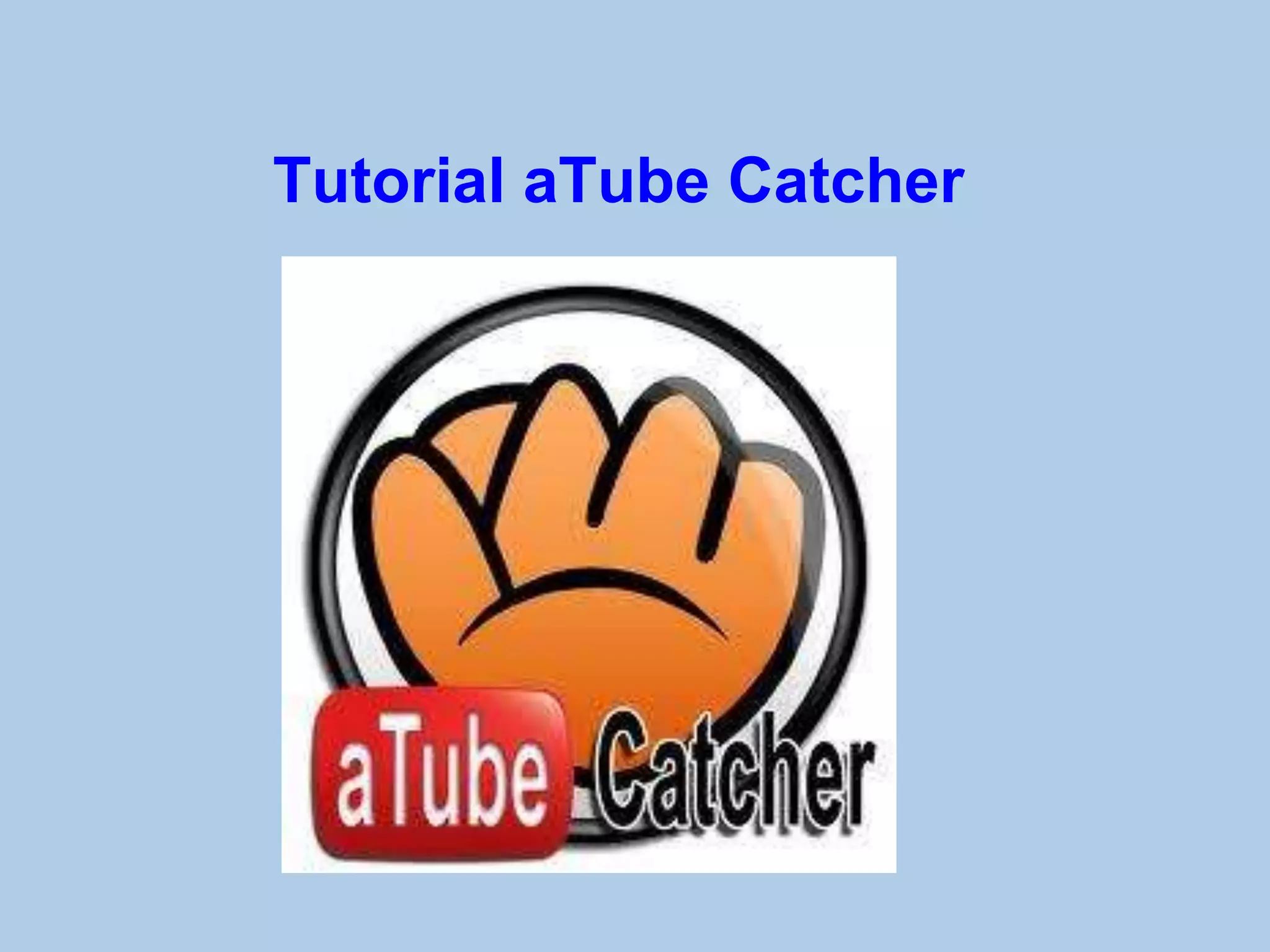 Tutorial aTube Catcher