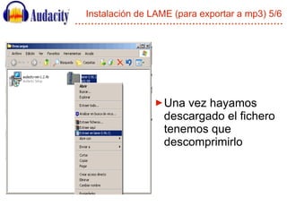 Instalación de LAME (para exportar a mp3) 5/6 ,[object Object]