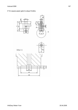 Autocad 2006                                                167


9° En espace papier geler le calque Fenêtre.




InfoEasy Weber Yvan                            20.04.2008
 