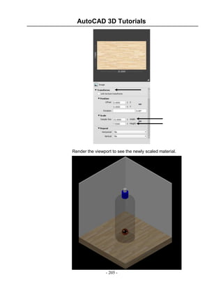 AutoCAD 3D Tutorials

Render the viewport to see the newly scaled material.

- 205 -

 