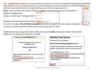 14.5. Agregar RSS al tu blog Es una forma de dar a conocer tus artículos en tu blog (RSS: Really Simple Syndication).
Adem...