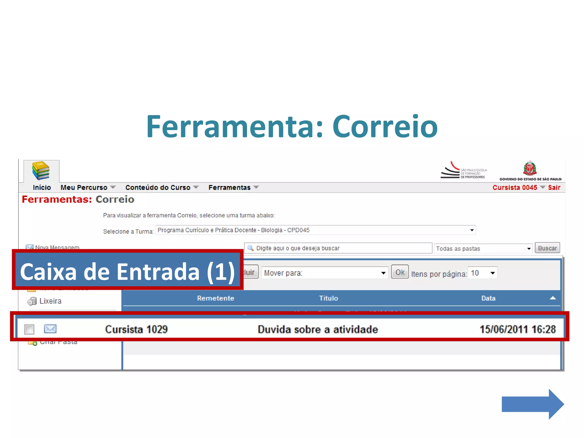 Ferramenta: Correio
Caixa de Entrada (1)
 