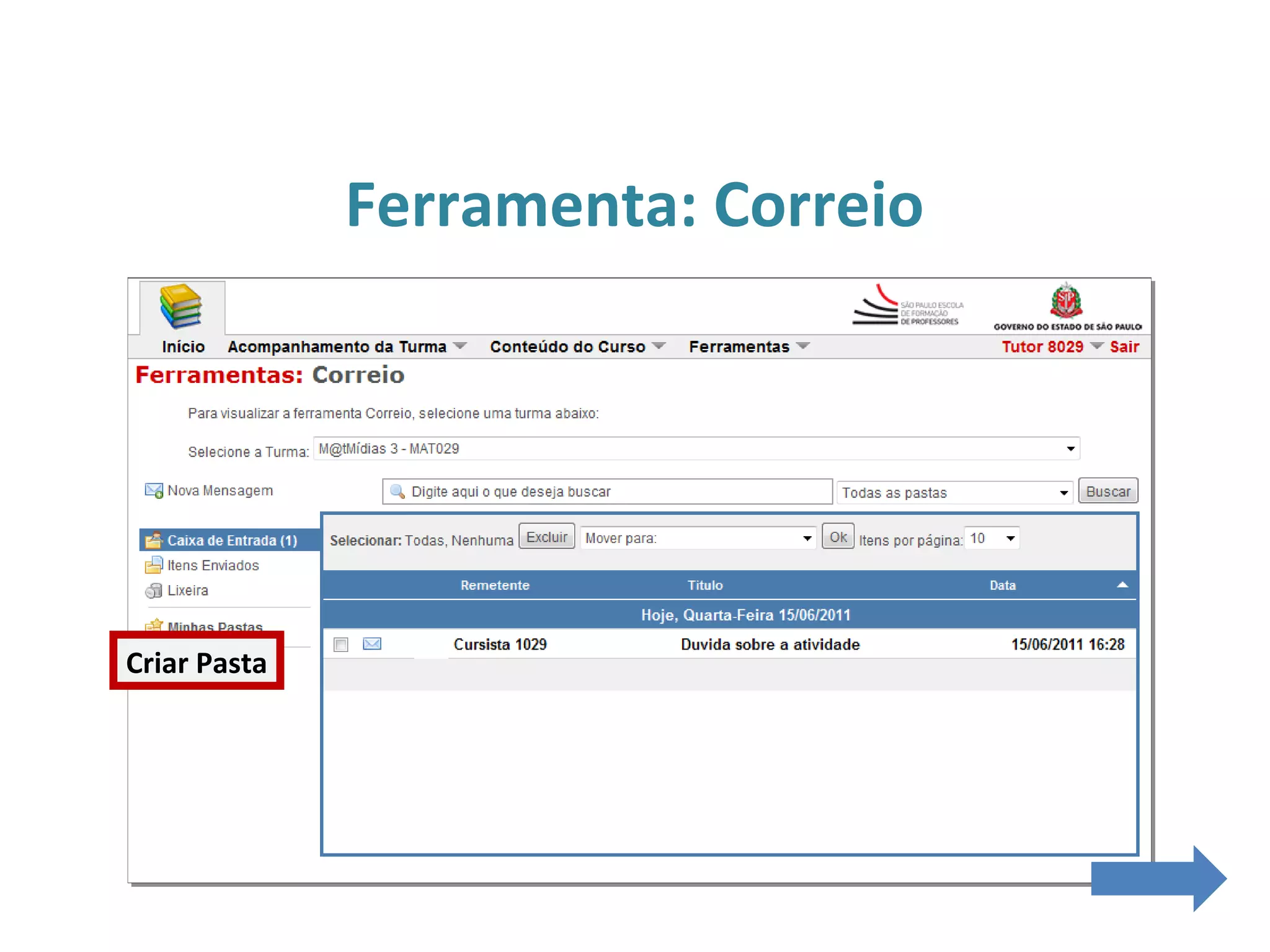 Ferramenta: Correio
Criar Pasta
 