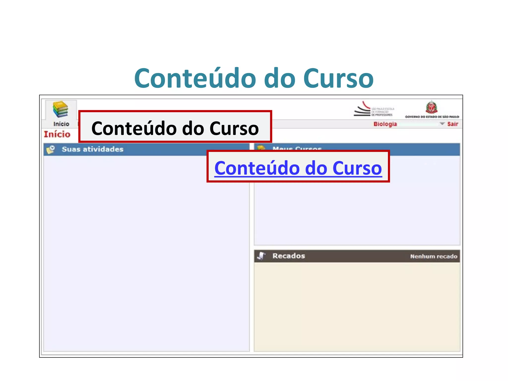 Conteúdo do Curso
Conteúdo do Curso
Conteúdo do Curso
 