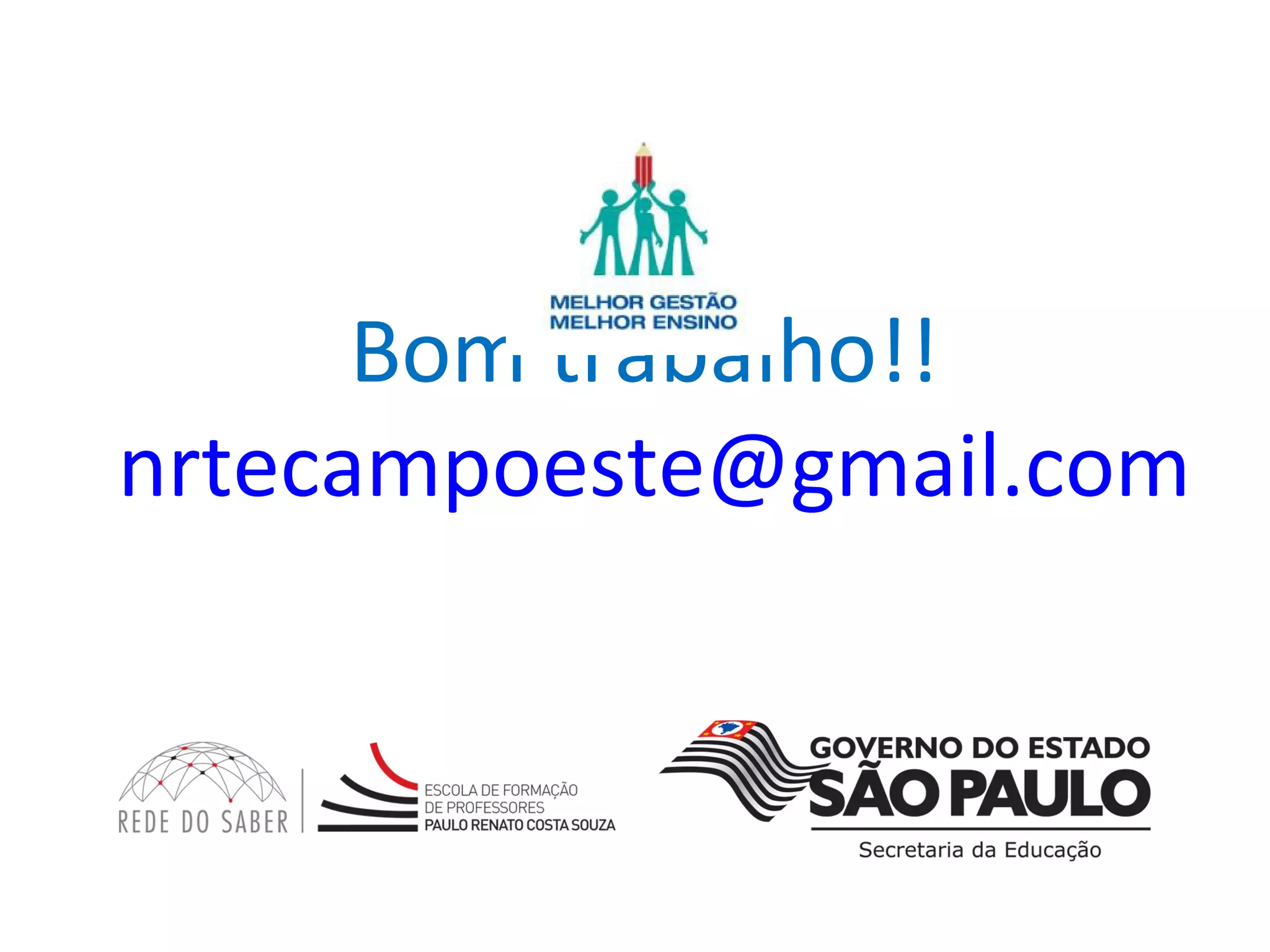 Bom trabalho!!
nrtecampoeste@gmail.com
 