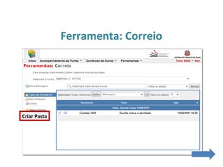 Ferramenta: Correio
Criar Pasta
 