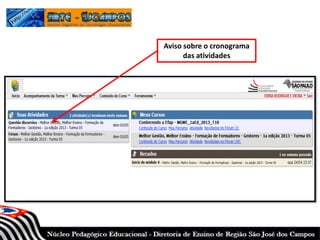 Aviso sobre o cronograma
das atividades
 