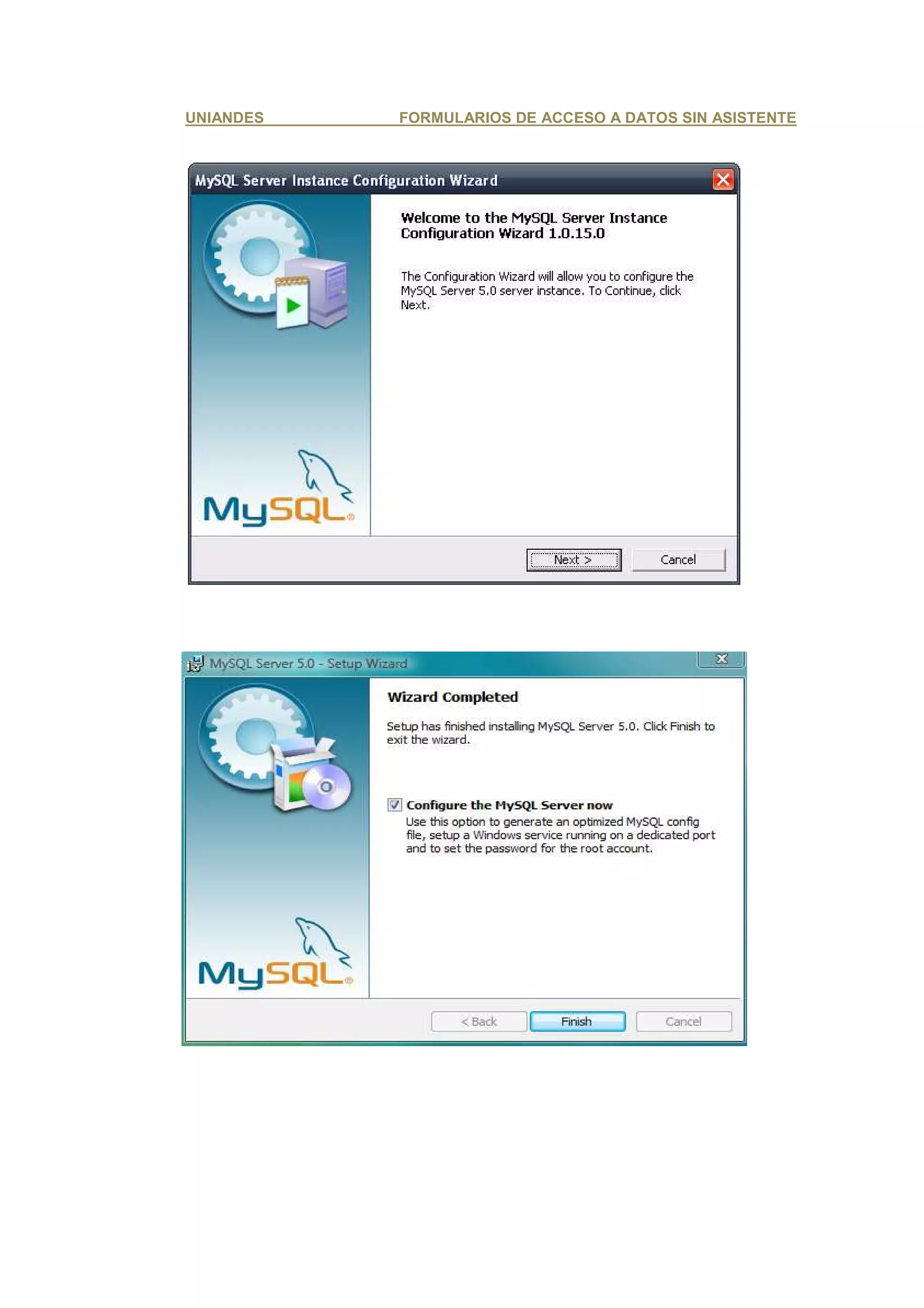 UNIANDES   FORMULARIOS DE ACCESO A DATOS SIN ASISTENTE
 