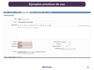 Ejemplos prácticos de uso




         @emergya           11
 