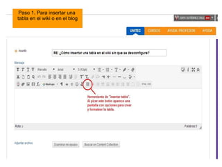 Tutorial realizado por Edith Gutiérrez 47
Paso 1. Para insertar una
tabla en el wiki o en el blog
 