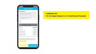 LANGKAH #17
Klik Ya, Saya Setuju lalu klik Konfirmasi Pesanan
 