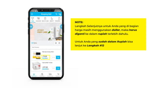NOTE:
Langkah Selanjutnya untuk Anda yang di bagian
harga masih menggunakan dollar, maka harus
diganti ke dalam rupiah terlebih dahulu.
Untuk Anda yang sudah dalam Rupiah bisa
lanjut ke Langkah #12
 