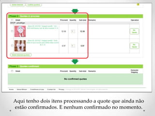 Aqui tenho dois itens processando a quote que ainda não estão confirmados. E nenhum confirmado no momento.
