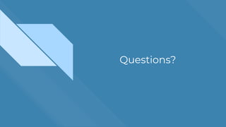 Questions?
 