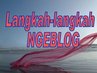Langkah-langkah NGEBLOG 