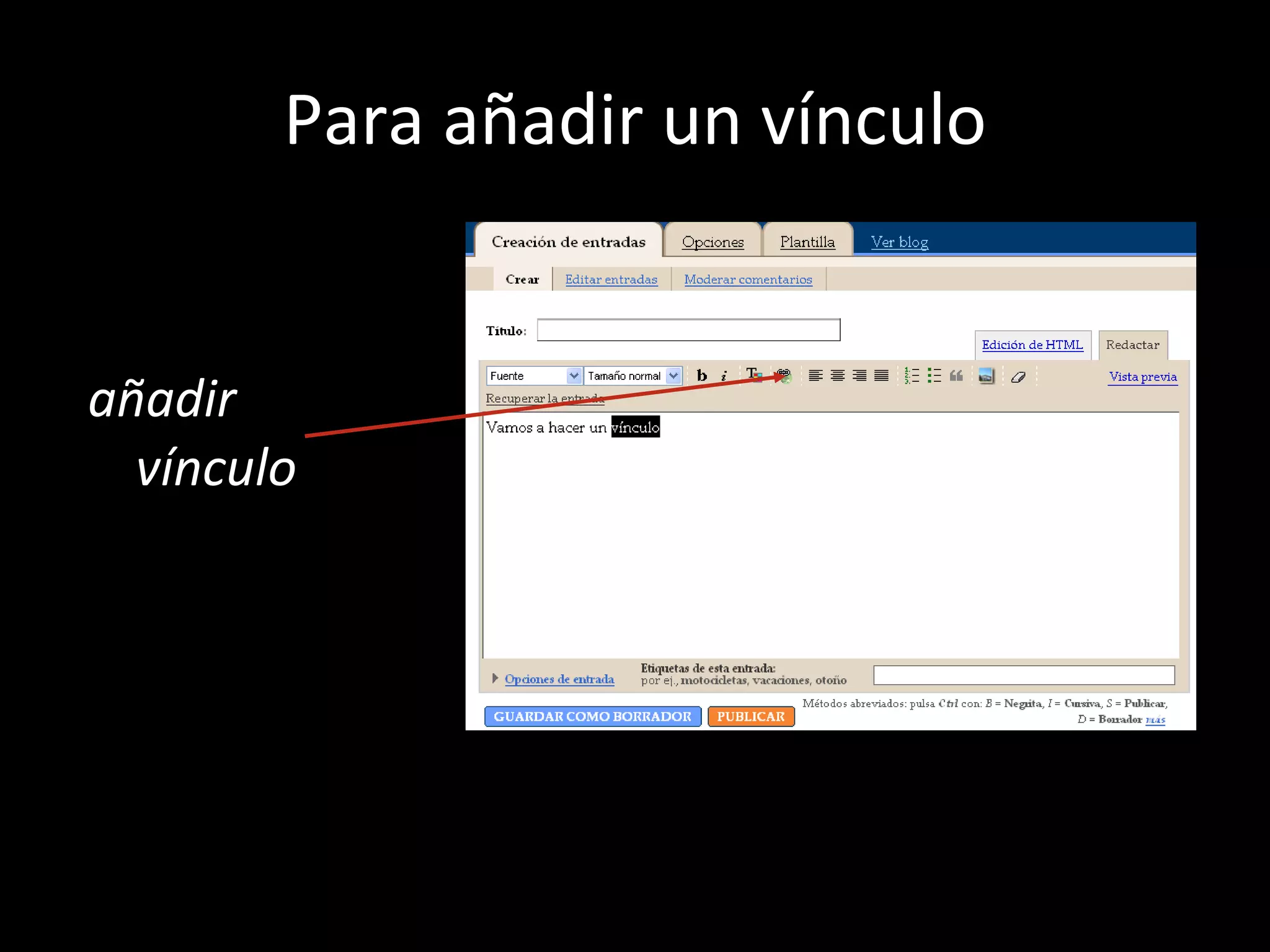 Para añadir un vínculo añadir vínculo 