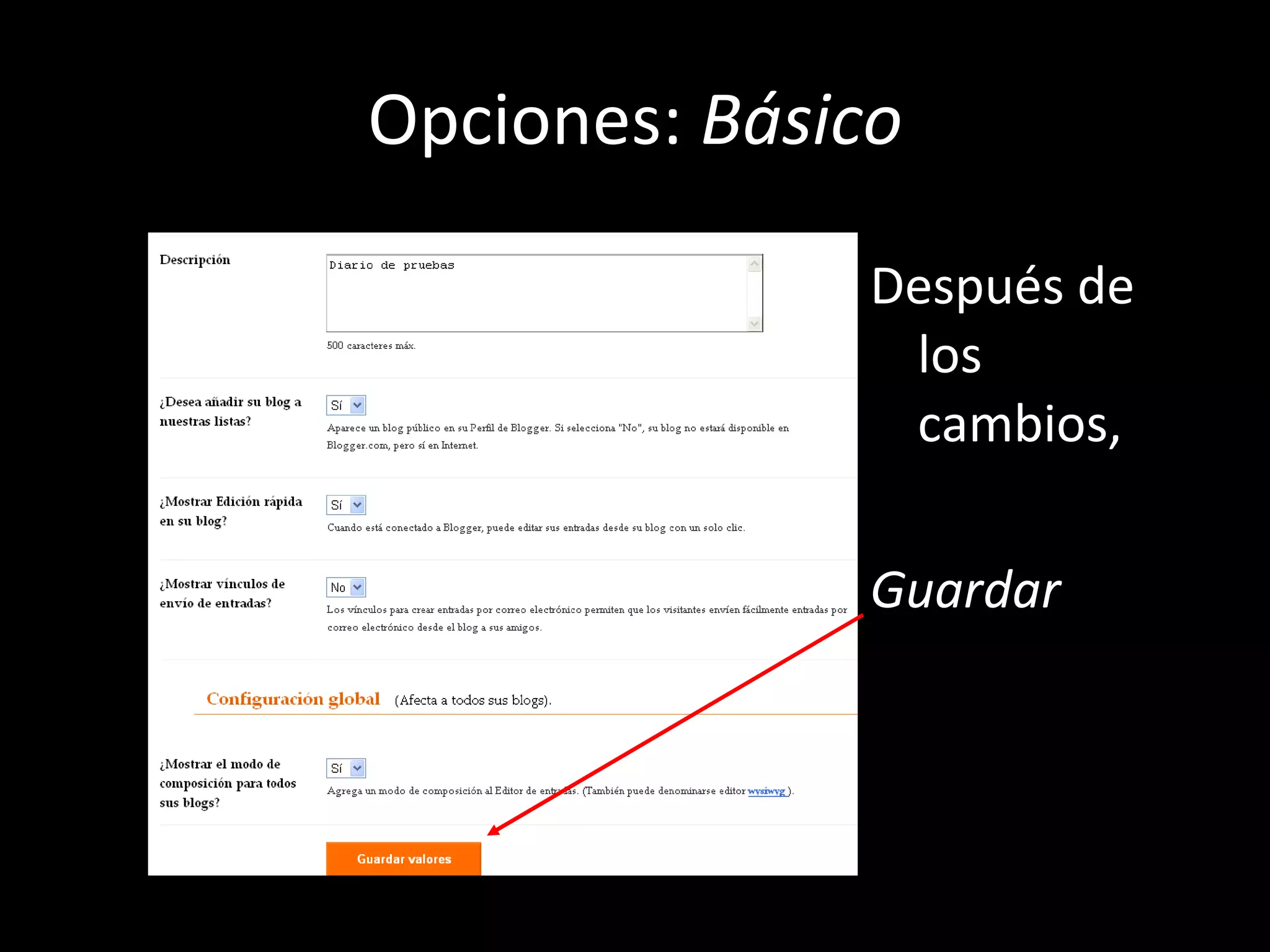 Opciones:  Básico Después de los cambios, Guardar  